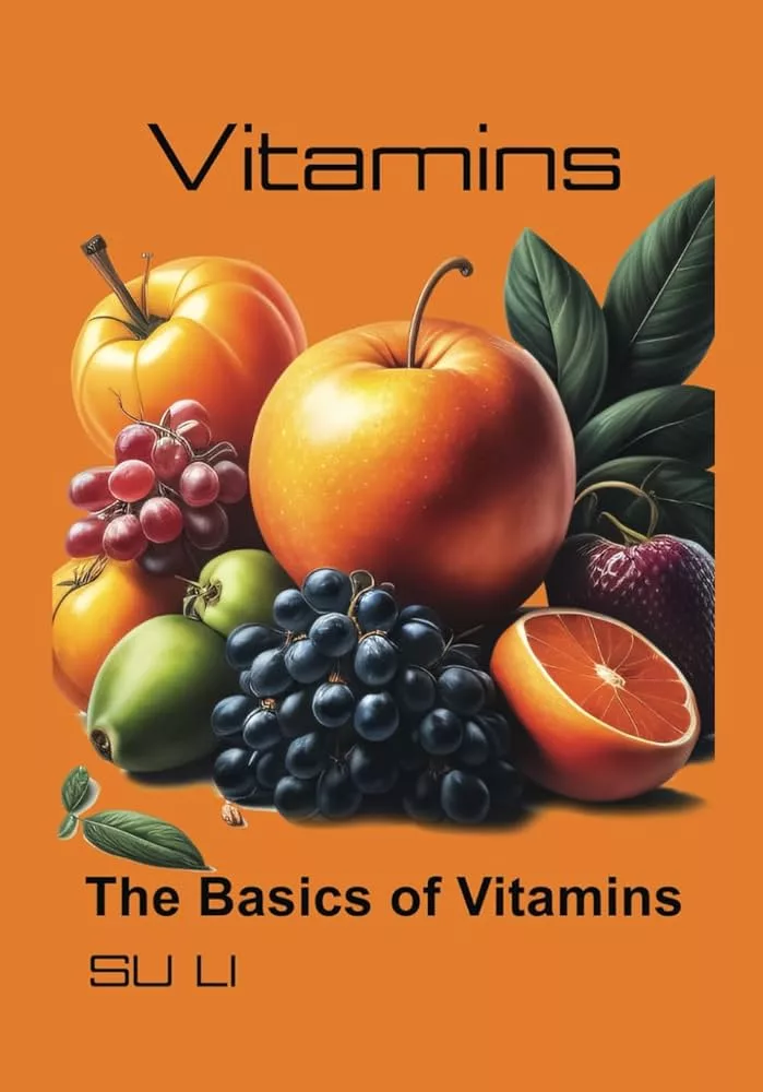 The Basics of Vitamins: Everything You Need to Know