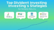 Top Dividend Investing Strategies for Reliable Returns